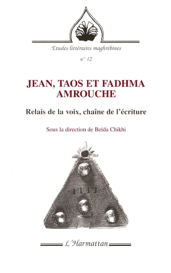 Jean, Taos et Fadhma Amrouche : relais de la voix, chaîne de l'écriture