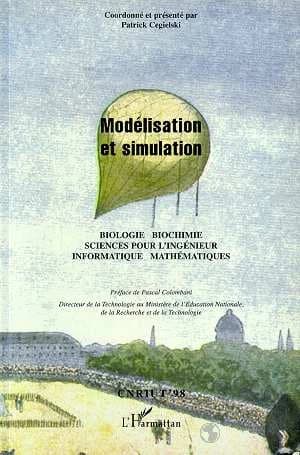 Modélisation et simulation : informatique, mathématiques, sciences pour l'ingénieur, biologie, biochimie
