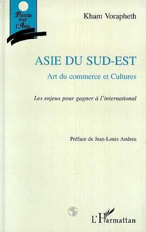 Asie du Sud-Est : art du commerce et cultures, les enjeux pour gagner à l'international