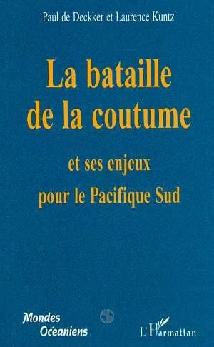 La bataille de la coutume : et ses enjeux pour le Pacifique Sud