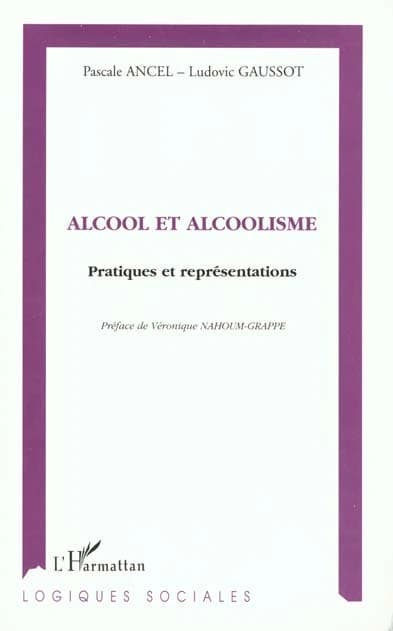 Alcool et alcoolisme : pratiques et représentations
