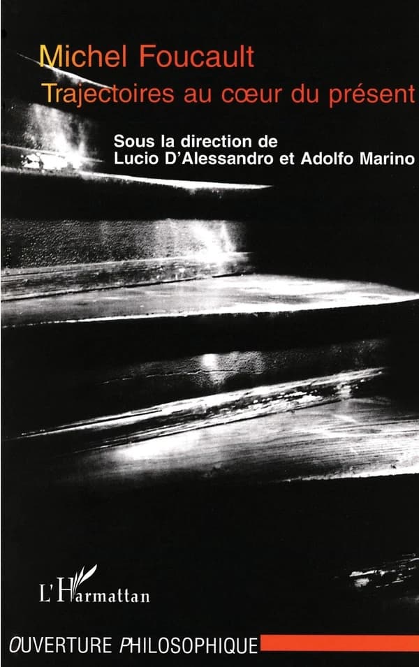 Michel Foucault : trajectoires au coeur du présent : [rencontre internationale, Naples, 29-30 novembre 1996]
