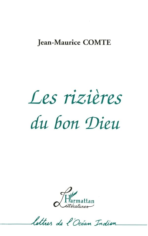 Les rizières du bon Dieu : nouvelles (Nouv. éd.) Jean-Maurice Comte