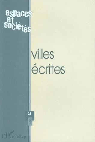 REVUE ESPACES ET SOCIETES n.94 : villes écrites