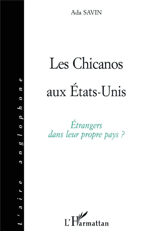 Les Chicanos aux Etats-Unis : Etrangers dans leur propre pays?.