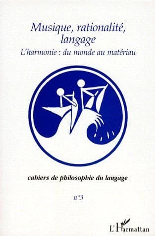 Musique, rationalité, langage : l'harmonie, du monde au matériau