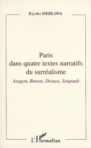 Paris dans quatre textes narratifs du surréalisme : Aragon, Breton, Desnos, Soupault