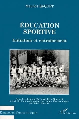 Éducation sportive : initiation et entraînement (Nouv. éd.) Maurice Baquet