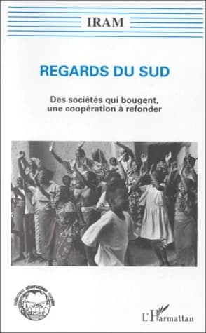 Regards du Sud : des sociétés qui bougent, une coopération à refonder