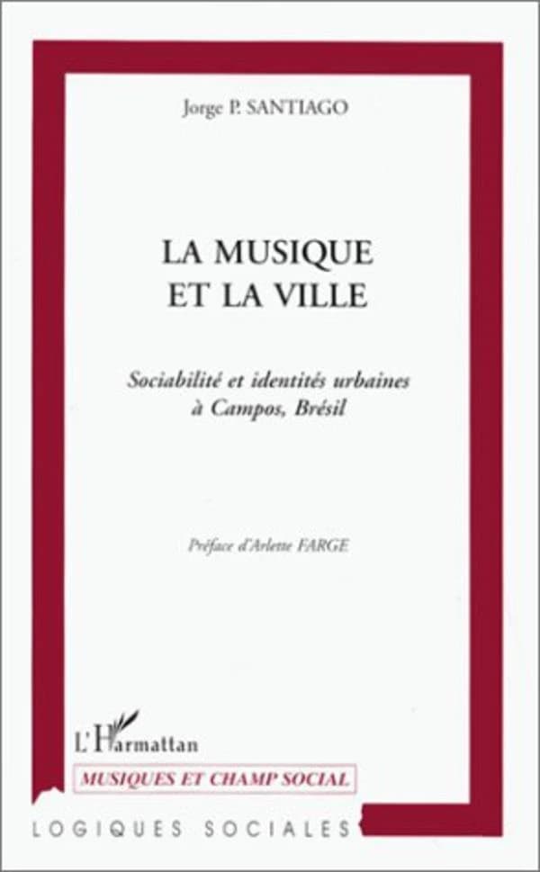 La musique et la ville : sociabilité et identités urbaines à Campos, Brésil