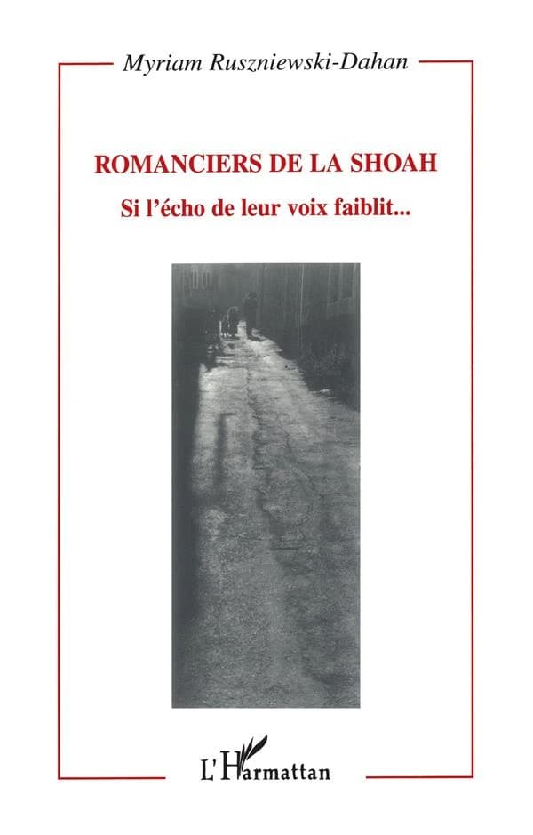 Romanciers de la Shoah : "si l'écho de leur voix faiblit"