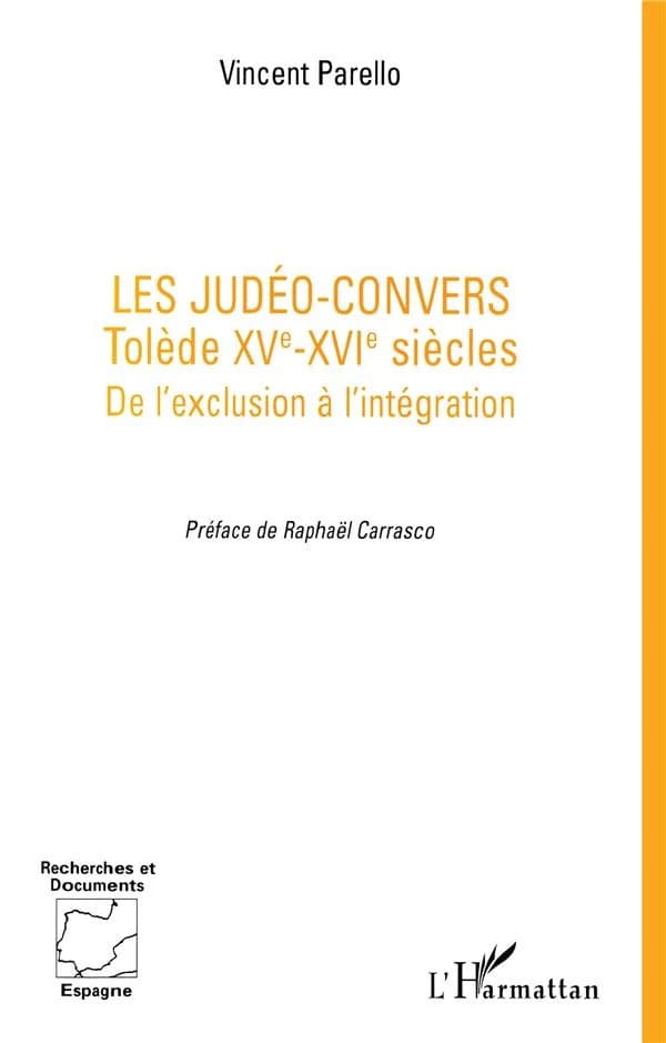Les judéo-convers : Tolède, XVe-XVIe siècles : de l'exclusion à l'intégration
