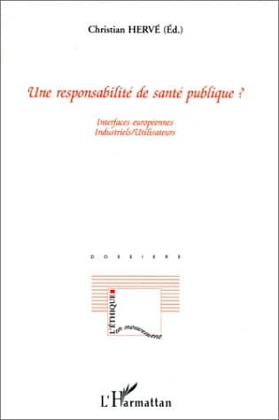 Les enjeux de responsabilité posés par les nouvelles technologies en santé publique : [interfaces industriels-utilisateurs] : [actes du Colloque des 9 et 10 janvier 1998, Sénat-Palais du Luxembourg, Paris]
