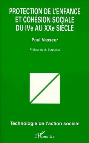 Protection de l'enfance et cohésion sociale du IVe au XXe siècle