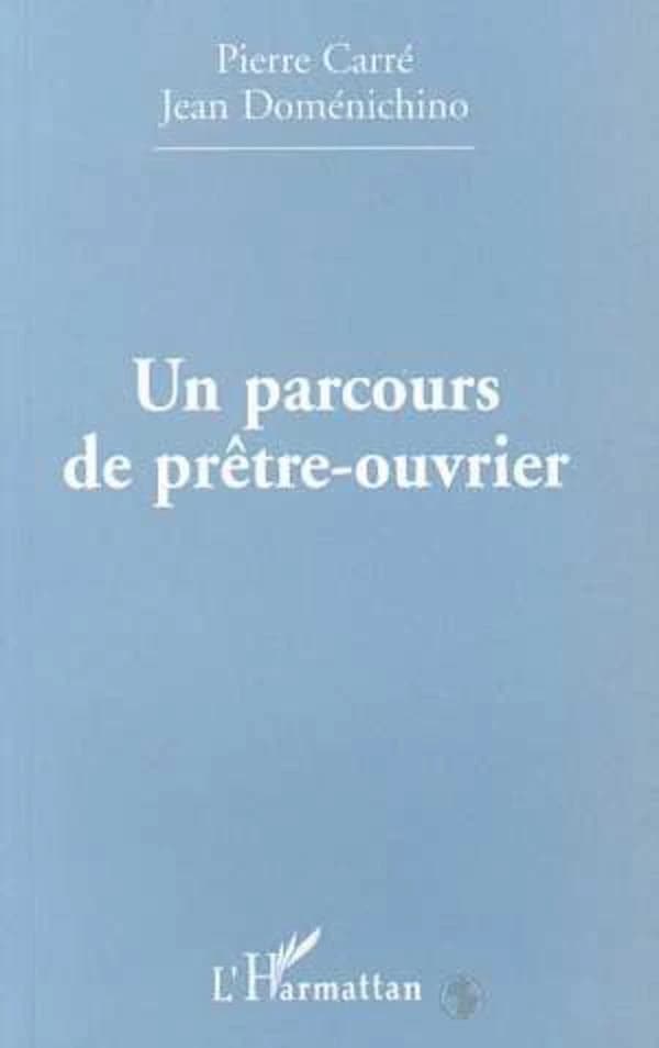 Un parcours de prêtre-ouvrier
