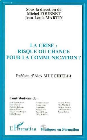 La crise : risque ou chance pour la communication ? : les actes du colloque, 26 et 27 septembre 1997, Université de Toulouse-Le Mirail