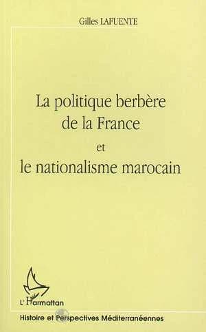 La politique berbère de la France et le nationalisme marocain