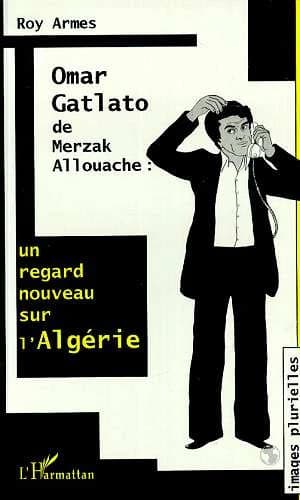"Omar Gatlato" de Merzak Allouache : un regard nouveau sur l'Algérie