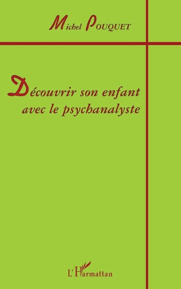 Découvrir son enfant avec le psychanalyste