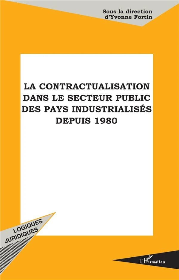 La contractualisation dans le secteur public des pays industrialisés depuis 1980 : [actes du colloque, 12-14 décembre 1996, Paris]