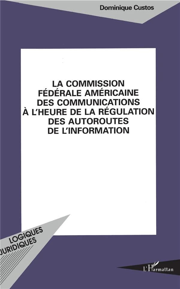 La Commission fédérale américaine des communications à l'heure de la régulation des autoroutes de l'information