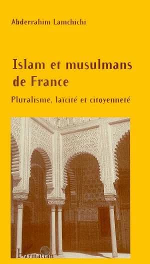 Islam et musulmans de France : pluralisme, laïcité et citoyenneté