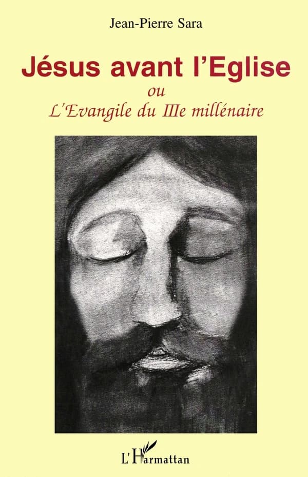 Jésus avant l'Église ou L'Évangile du IIIe millénaire