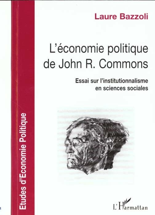 L'économie politique de John R. Commons : essai sur l'institutionnalisme en sciences sociales