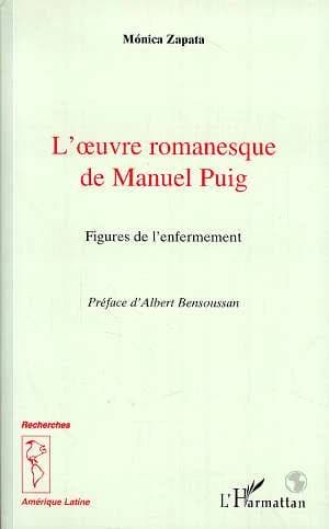 L'oeuvre romanesque de Manuel Puig : figures de l'enfermement