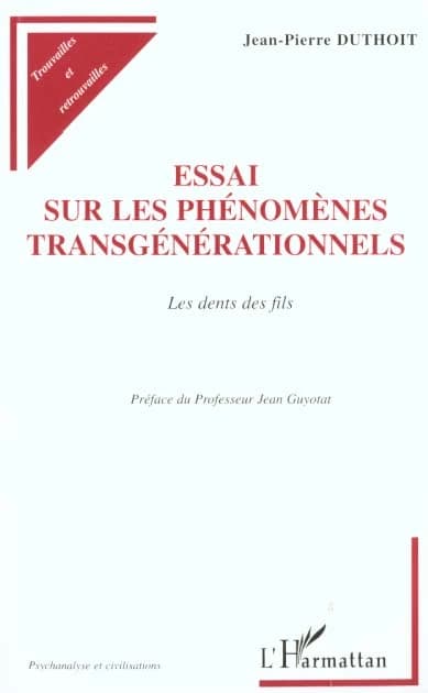 Essai sur les phénomènes transgénérationnels : les dents des fils