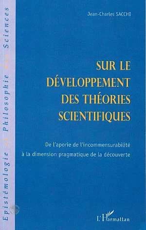 Sur le développement des théories scientifiques : de l'aporie de l'incommensurabilité à la dimension pragmatique de la découverte