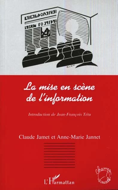 La mise en scène de l'information