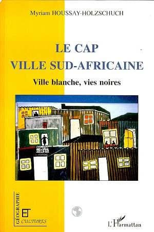 Le Cap, ville sud-africaine : ville blanches, vies noires