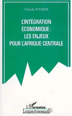 L'intégration économique : les enjeux pour l'Afrique centrale