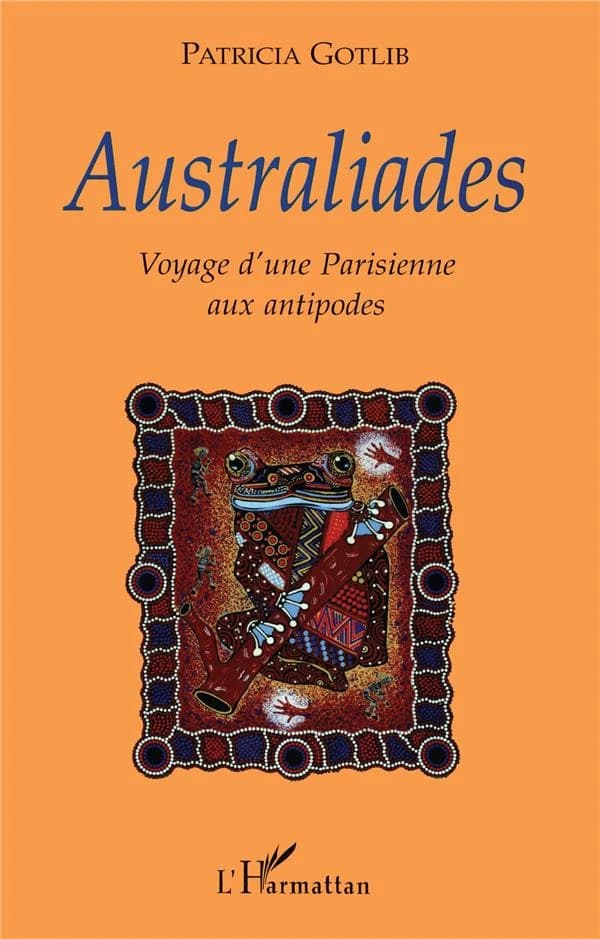 Australiades : voyage d'une Parisienne aux antipodes