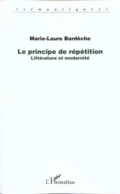 Le principe de répétition : littérature et modernité