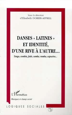 Danses "latines" et identités, d'une rive à l'autre : tango, cumbia, fado, samba, rumba, capoiera