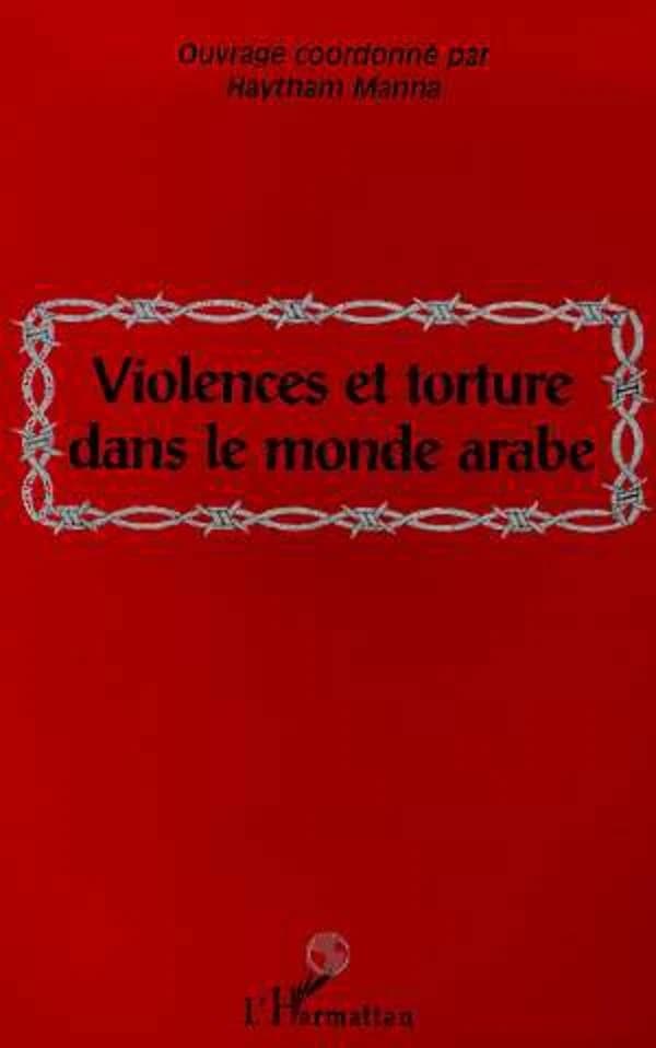 Violences et tortures dans le monde arabe