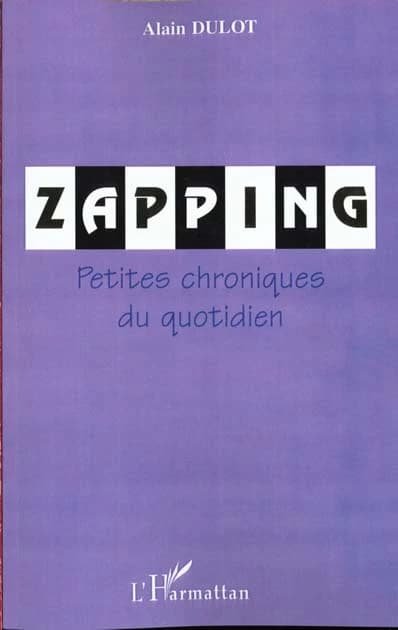 Zapping : petites chroniques du quotidien