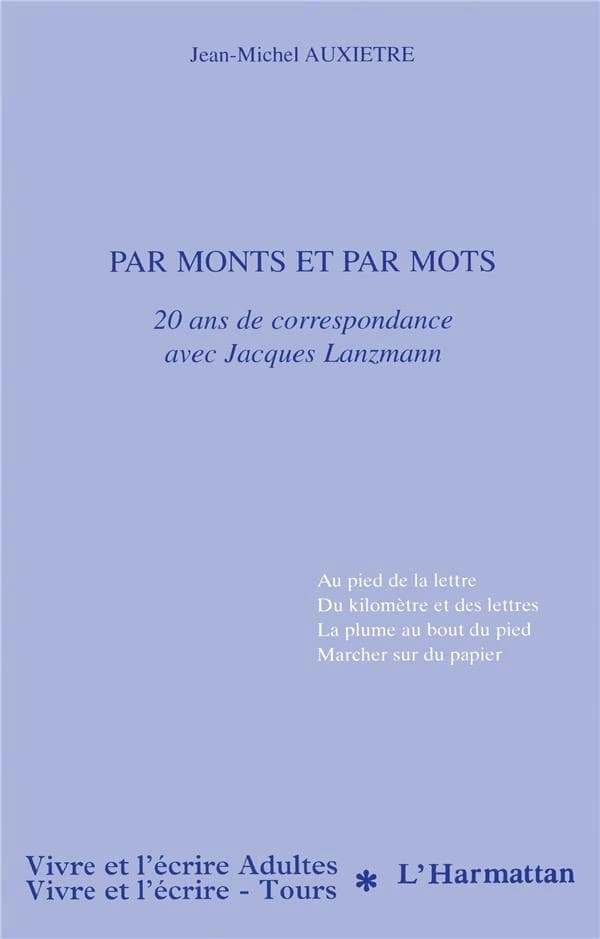 Par monts et par mots : 20 ans de correspondance avec Jacques Lanzmann
