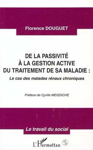 De la passivité à la gestion active du traitement de sa maladie : le cas des malades rénaux chroniques