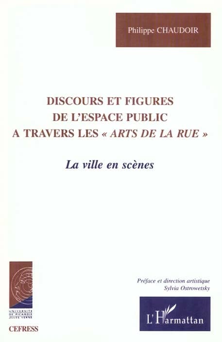 Discours et figures de l'espace public à travers les arts de la rue : la ville en scènes
