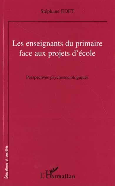 Les enseignants du primaire face aux projets d'école : perspectives psychosociologiques