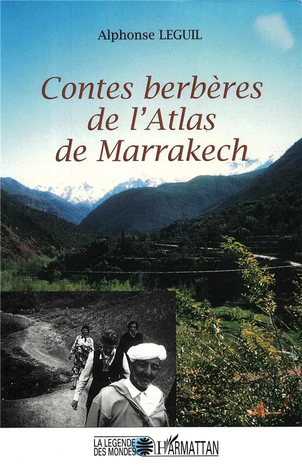 Contes berbères de l'Atlas de Marrakech (2e éd.) [recueillis, trad. et publ. par] Alphonse Leguil ; commentaires d'Annick Zennaki