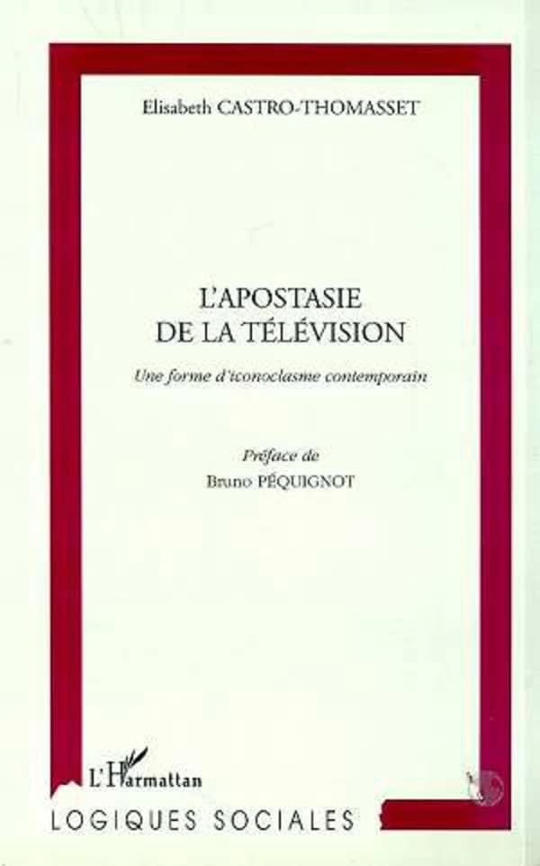 L'apostasie de la télévision : une forme d'iconoclasme contemporain
