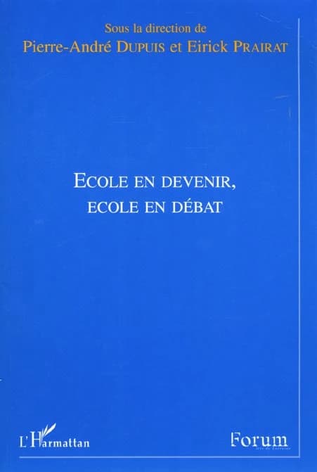 École en devenir, école en débat : [actes du colloque, 24 novembre 1999, Palais des Congrès, Nancy]