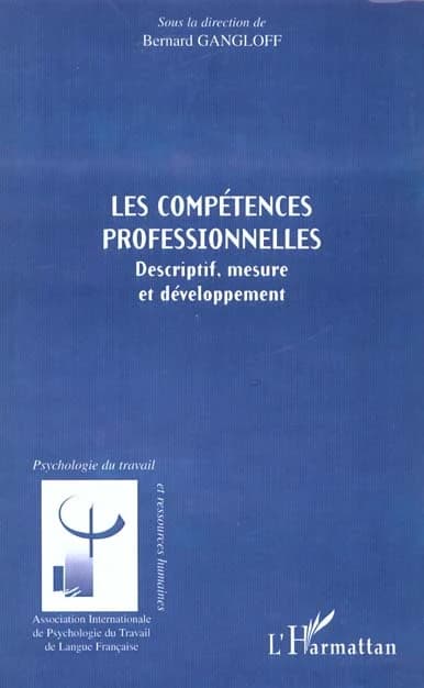 Les compétences professionnelles : descriptif, mesure et développement