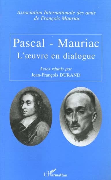 Pascal-Mauriac, l'oeuvre en dialogue : actes du colloque du Sénat, 4-6 octobre 1999