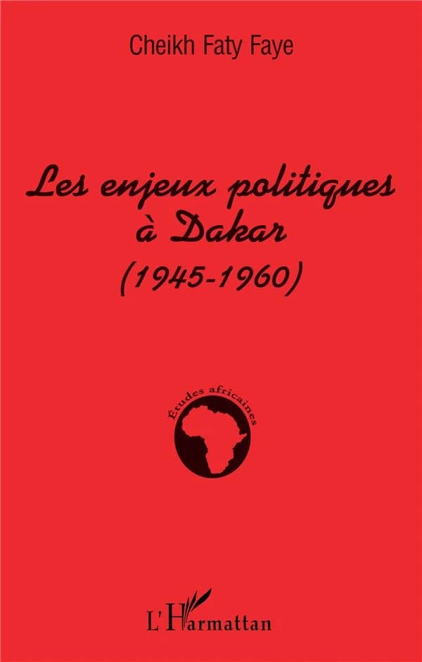Les enjeux politiques à Dakar, 1945-1960 : ville d'espoir