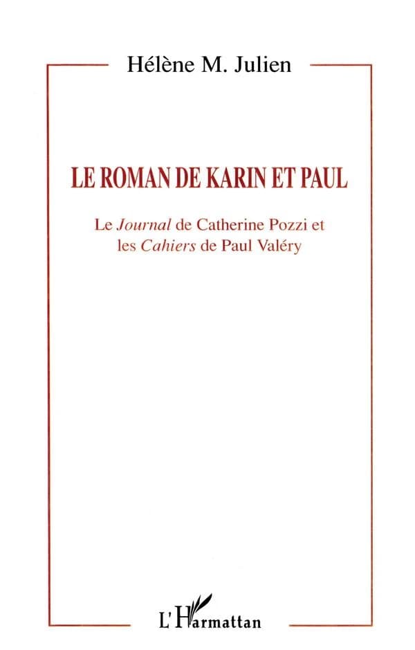Le roman de Karin et Paul : le "Journal" de Catherine Pozzi, les "Cahiers" de Paul Valéry